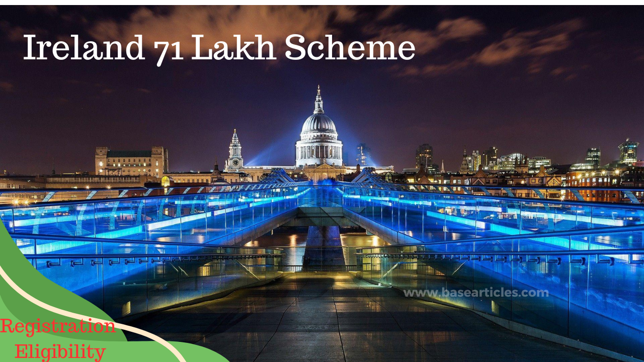 ireland 71 lakh scheme 2023
